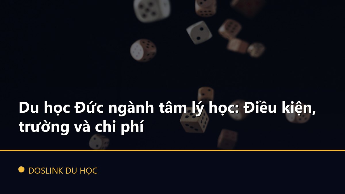 Du học Đức ngành tâm lý học: Điều kiện, trường và chi phí