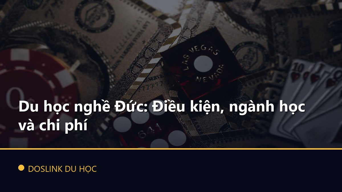 Du học nghề Đức: Điều kiện, ngành học và chi phí