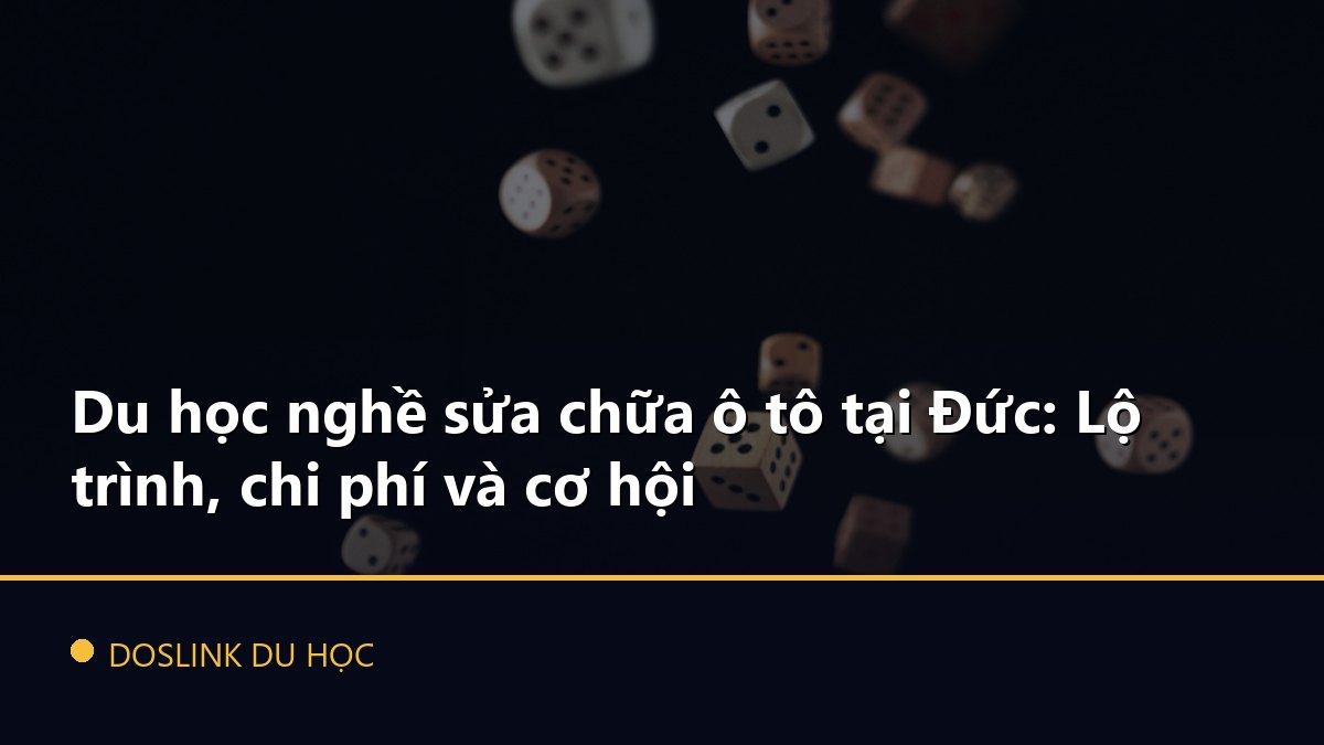 Du học nghề sửa chữa ô tô tại Đức: Lộ trình, chi phí và cơ hội