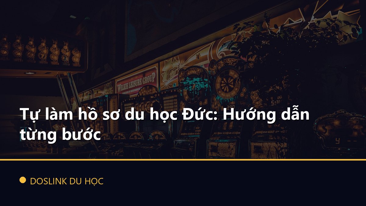 Tự làm hồ sơ du học Đức: Hướng dẫn từng bước